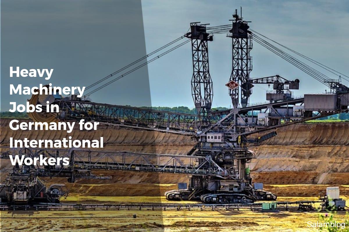Heavy Machinery Jobs in Germany for International Workers - APPLY WORK VISA