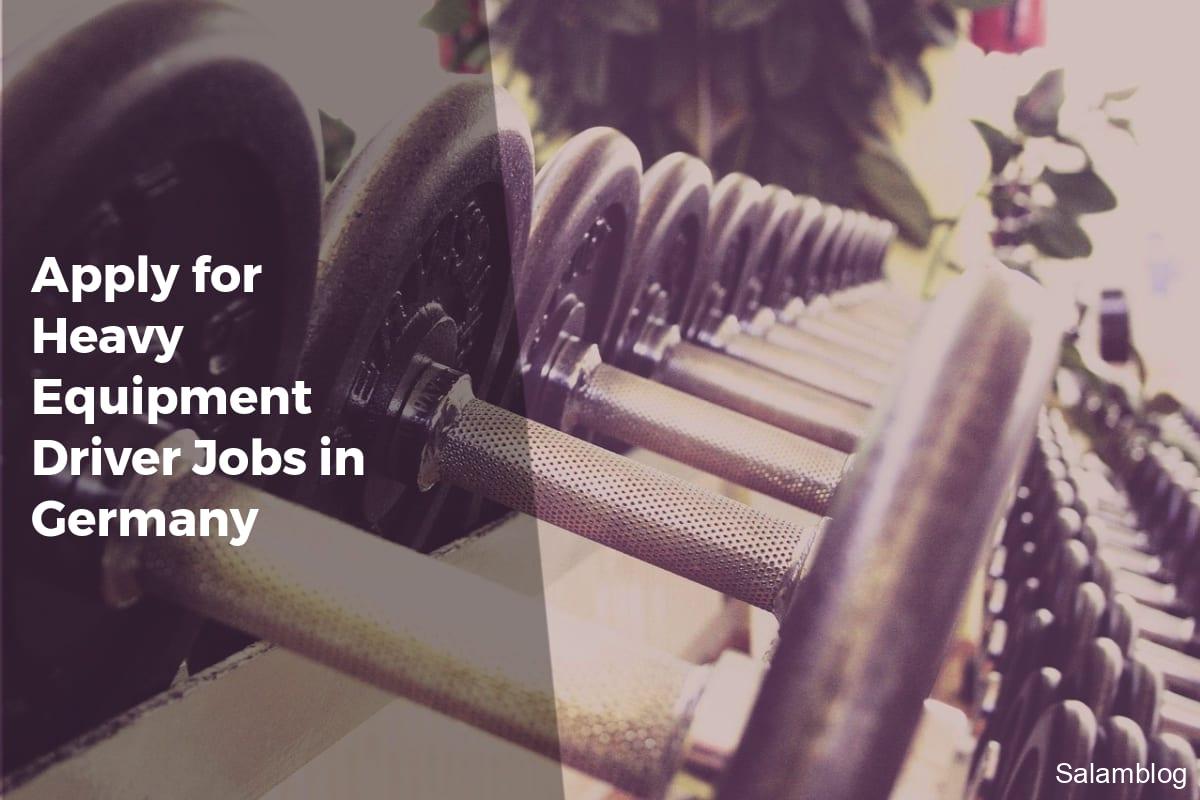 Apply for Heavy Equipment Driver Jobs in Germany - APPLY WORK VISA